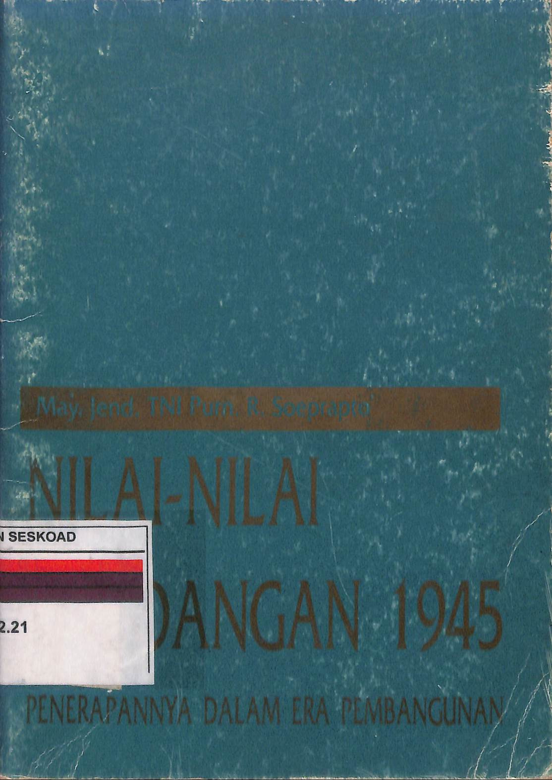 Nilai-Nilai Perjoangan 1945 Penerapannya Dalam Era Pembangunan